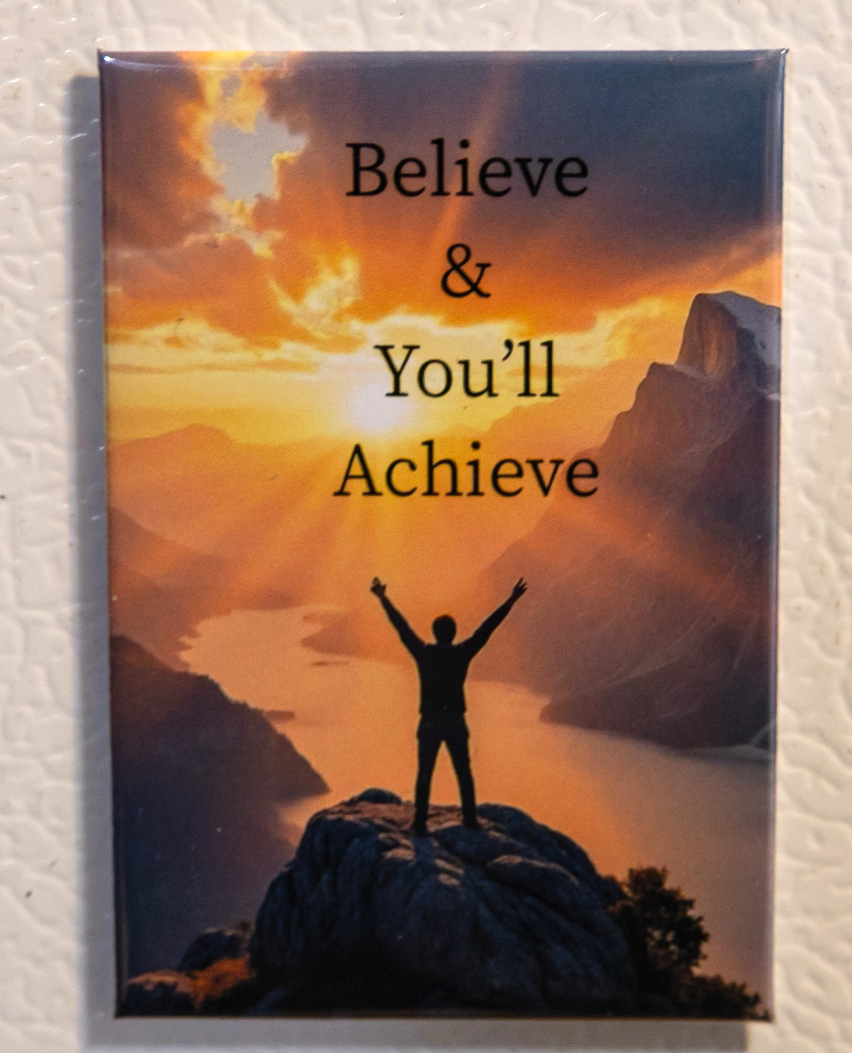 Believe & You'll Achieve